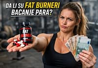 Da li su fat burneri bacanje para ili imaju realan efekat? Da li su fat burneri bacanje para
