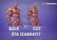 Bulk ili Cut – šta izabrati za mišiće i mršavljenje Bulk ili cut faza – razlika između povećanja mišićne mase i definicije