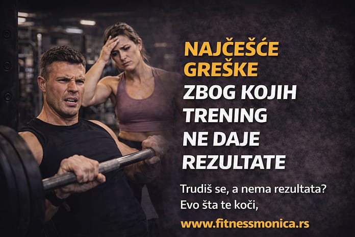 najcesce-greske-zbog-kojih-trening-ne-daje-rezultate
